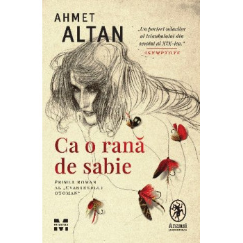 Ca o rană de sabie (primul roman al CVARTETULUI OTOMAN) Altan, Ahmet