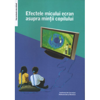 Efectele micului ecran asupra minții copilului. Ed. a III-a Gheorghe, Virgiliu