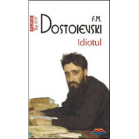 Idiotul - Dostoievski, F.M. Idiotul - Dostoievski, F.M.