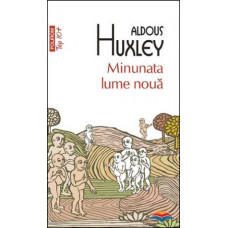 Minunata lume nouă Huxley, Aldous