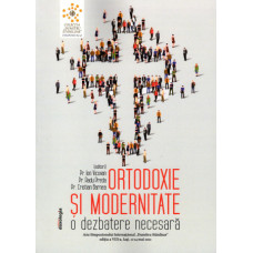 Ortodoxie și modernitate - O dezbatere necesara de Preda Radu Vicovan Ion