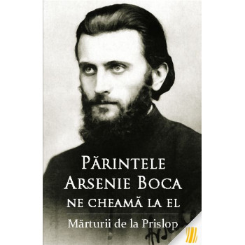 Părintele Arsenie Boca ne cheamă la el. Mărturii de la Prislop