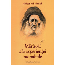 Mărturii ale experienței monahale - Ediția a II-a Iosif Isihastul, Cuv.