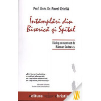 Intâmplari din Biserică și Spital Chirilă, Pavel, Prof. Univ. Dr. Intâmplari din Biserică și Spital Chirilă, Pavel, Prof. Univ. Dr.