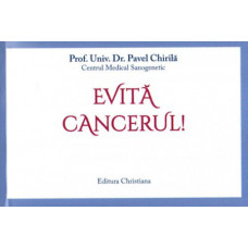 Evita cancerul Chirila, Pavel, Prof. Univ. Dr.