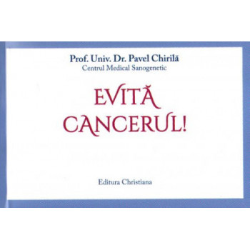 Evita cancerul Chirila, Pavel, Prof. Univ. Dr.
