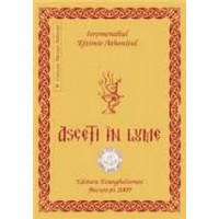 Asceți în lume vol.I Eftimie Athonitul, Ierom. Asceți în lume vol.I Eftimie Athonitul, Ierom.