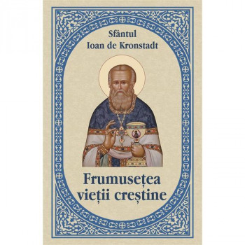 Frumusețea vieții creștine, Sfântul Ioan de Kronstadt