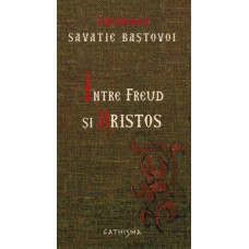 Între Freud și Hristos Savatie Baștovoi, Ierom.