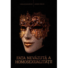 Fața nevăzută a homosexualității Gheorghe, Virgiliu; Dîrlău, Andrei